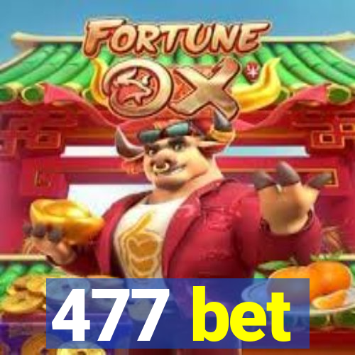 477 bet